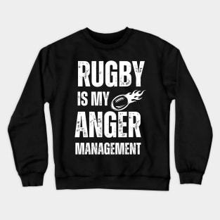 Rugby Is My Anger Management Crewneck Sweatshirt